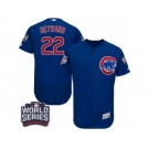 Men's Majestic Chicago Cubs #22 Jason Heyward Royal Blue 2016 World Series Bound Flexbase Authentic Collection MLB Jersey