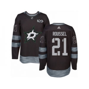 Men's Adidas Dallas Stars #21 Antoine Roussel Authentic Black 1917-2017 100th Anniversary NHL Jersey