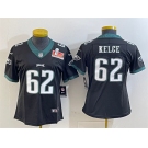 Women's Philadelphia Eagles #62 Jason Kelce Black 2025 Super Bowl LIX Patch Vapor Untouchable Limited Stitched Football Jersey